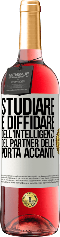 29,95 € Spedizione Gratuita | Vino rosato Edizione ROSÉ Studiare è diffidare dell'intelligenza del partner della porta accanto Etichetta Bianca. Etichetta personalizzabile Vino giovane Raccogliere 2025 Tempranillo