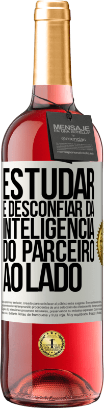 29,95 € Envio grátis | Vinho rosé Edição ROSÉ Estudar é desconfiar da inteligência do parceiro ao lado Etiqueta Branca. Etiqueta personalizável Vinho jovem Colheita 2025 Tempranillo