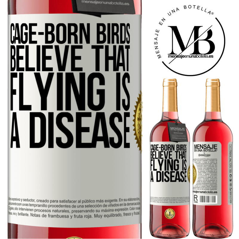 29,95 € Free Shipping | Rosé Wine ROSÉ Edition Cage-born birds believe that flying is a disease White Label. Customizable label Young wine Harvest 2022 Tempranillo