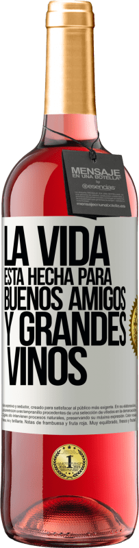 Envío gratis | Vino Rosado Edición ROSÉ La vida está hecha para buenos amigos y grandes vinos Etiqueta Blanca. Etiqueta personalizable Vino joven Cosecha 2023 Tempranillo