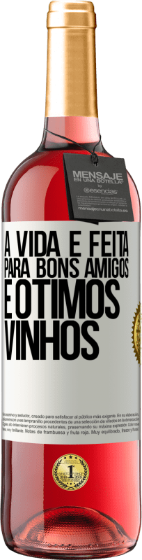 Envio grátis | Vinho rosé Edição ROSÉ A vida é feita para bons amigos e ótimos vinhos Etiqueta Branca. Etiqueta personalizável Vinho jovem Colheita 2023 Tempranillo