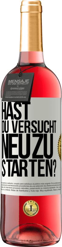 «Hast du versucht, neu zu starten?» ROSÉ Ausgabe