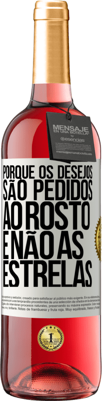 29,95 € | Vinho rosé Edição ROSÉ Porque os desejos são pedidos ao rosto, e não às estrelas Etiqueta Branca. Etiqueta personalizável Vinho jovem Colheita 2024 Tempranillo