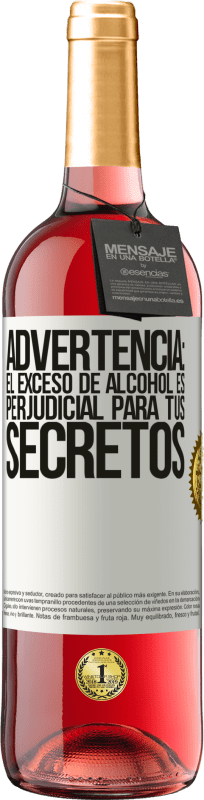 29,95 € | Vino Rosado Edición ROSÉ Advertencia: El exceso de alcohol es perjudicial para tus secretos Etiqueta Blanca. Etiqueta personalizable Vino joven Cosecha 2025 Tempranillo