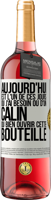 29,95 € | Vin rosé Édition ROSÉ Aujourd'hui est l'un de ces jours où j'ai besoin ou d'un câlin ou bien ouvrir cette bouteille Étiquette Blanche. Étiquette personnalisable Vin jeune Récolte 2024 Tempranillo