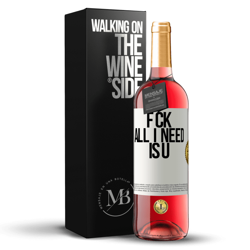 29,95 € Envío gratis | Vino Rosado Edición ROSÉ F CK. All I need is U Etiqueta Blanca. Etiqueta personalizable Vino joven Cosecha 2024 Tempranillo