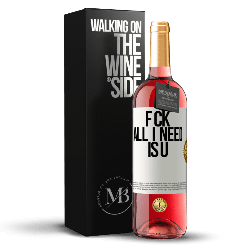 29,95 € Envio grátis | Vinho rosé Edição ROSÉ F CK. All I need is U Etiqueta Branca. Etiqueta personalizável Vinho jovem Colheita 2025 Tempranillo