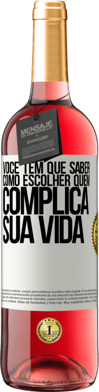 29,95 € | Vinho rosé Edição ROSÉ Você tem que saber como escolher quem complica sua vida Etiqueta Branca. Etiqueta personalizável Vinho jovem Colheita 2025 Tempranillo