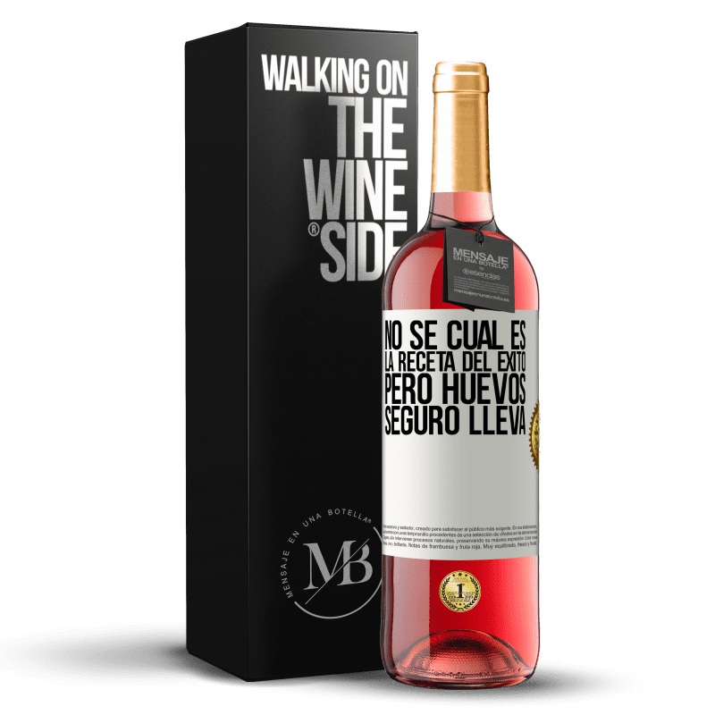 29,95 € Envío gratis | Vino Rosado Edición ROSÉ No sé cuál es la receta del éxito. Pero huevos seguro lleva Etiqueta Blanca. Etiqueta personalizable Vino joven Cosecha 2022 Tempranillo