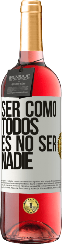 29,95 € | Vino Rosado Edición ROSÉ Ser como todos es no ser nadie Etiqueta Blanca. Etiqueta personalizable Vino joven Cosecha 2024 Tempranillo