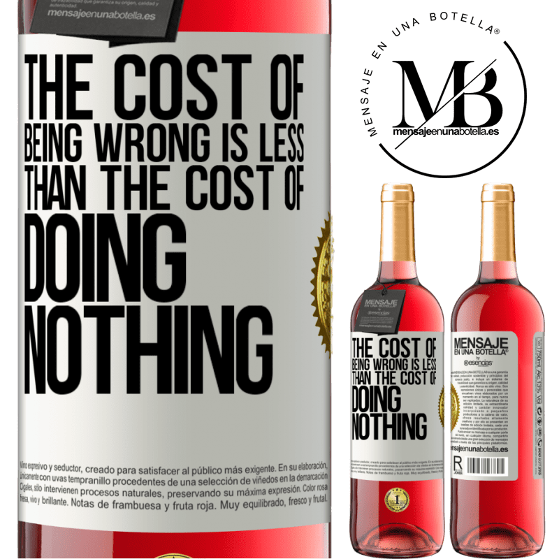 29,95 € Free Shipping | Rosé Wine ROSÉ Edition The cost of being wrong is less than the cost of doing nothing White Label. Customizable label Young wine Harvest 2023 Tempranillo