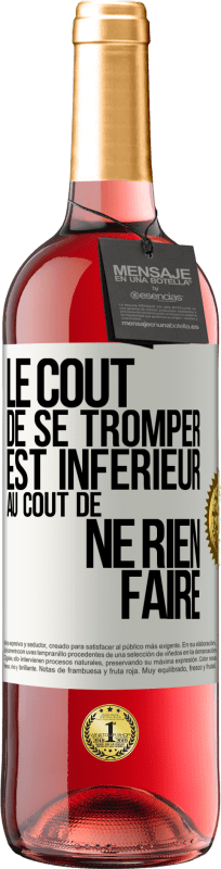 29,95 € | Vin rosé Édition ROSÉ Le coût de se tromper est inférieur au coût de ne rien faire Étiquette Blanche. Étiquette personnalisable Vin jeune Récolte 2024 Tempranillo