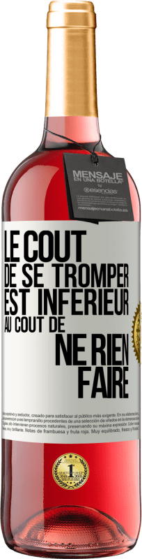 29,95 € | Vin rosé Édition ROSÉ Le coût de se tromper est inférieur au coût de ne rien faire Étiquette Blanche. Étiquette personnalisable Vin jeune Récolte 2025 Tempranillo