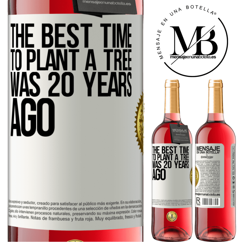 29,95 € Free Shipping | Rosé Wine ROSÉ Edition The best time to plant a tree was 20 years ago White Label. Customizable label Young wine Harvest 2022 Tempranillo