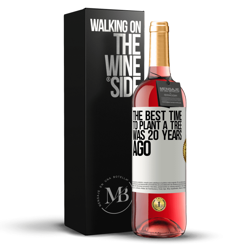 29,95 € Free Shipping | Rosé Wine ROSÉ Edition The best time to plant a tree was 20 years ago White Label. Customizable label Young wine Harvest 2021 Tempranillo