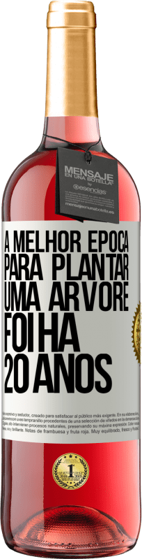 29,95 € | Vinho rosé Edição ROSÉ A melhor época para plantar uma árvore foi há 20 anos Etiqueta Branca. Etiqueta personalizável Vinho jovem Colheita 2024 Tempranillo