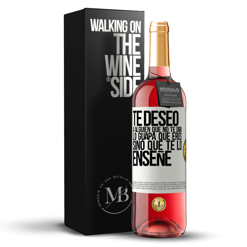 29,95 € Envoi gratuit | Vin rosé Édition ROSÉ Je souhaite à quelqu'un qui ne te dit pas à quel point tu es belle, mais de te montrer Étiquette Blanche. Étiquette personnalisable Vin jeune Récolte 2022 Tempranillo