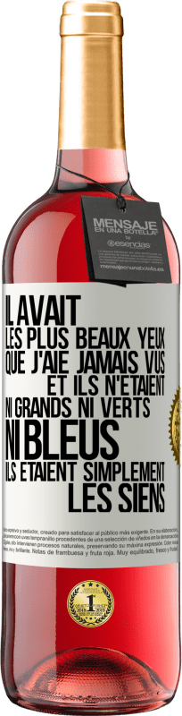 29,95 € Envoi gratuit | Vin rosé Édition ROSÉ Il avait les plus beaux yeux que j'aie jamais vus. Et ils n'étaient ni grands ni verts, ni bleus. Ils étaient simplement les sie Étiquette Blanche. Étiquette personnalisable Vin jeune Récolte 2024 Tempranillo