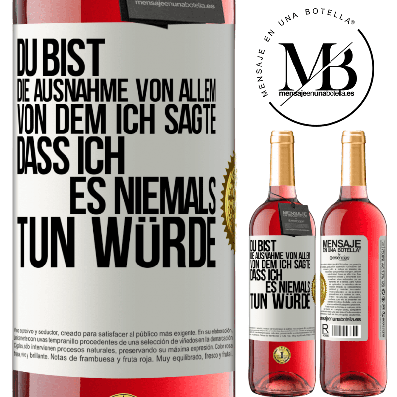 29,95 € Kostenloser Versand | Roséwein ROSÉ Ausgabe Du bist die Ausnahme von allem, von dem ich sagte, dass ich es niemals tun würde Weißes Etikett. Anpassbares Etikett Junger Wein Ernte 2024 Tempranillo