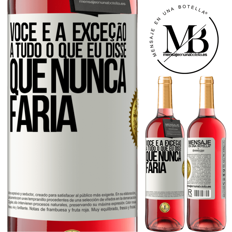 29,95 € Envio grátis | Vinho rosé Edição ROSÉ Você é a exceção a tudo o que eu disse que nunca faria Etiqueta Branca. Etiqueta personalizável Vinho jovem Colheita 2024 Tempranillo