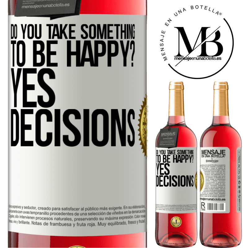 29,95 € Free Shipping | Rosé Wine ROSÉ Edition do you take something to be happy? Yes, decisions White Label. Customizable label Young wine Harvest 2022 Tempranillo