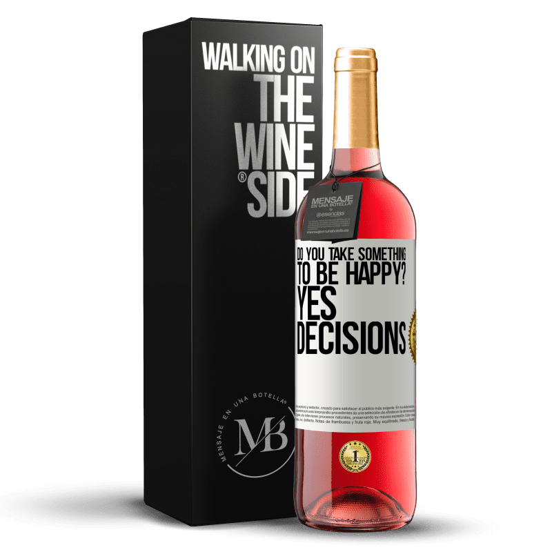 29,95 € Free Shipping | Rosé Wine ROSÉ Edition do you take something to be happy? Yes, decisions White Label. Customizable label Young wine Harvest 2021 Tempranillo