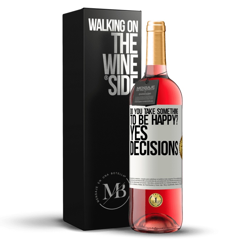 29,95 € Free Shipping | Rosé Wine ROSÉ Edition do you take something to be happy? Yes, decisions White Label. Customizable label Young wine Harvest 2024 Tempranillo