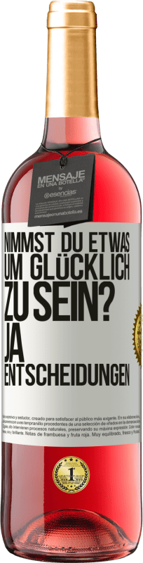 29,95 € | Roséwein ROSÉ Ausgabe nimmst du etwas, um glücklich zu sein? Ja, Entscheidungen Weißes Etikett. Anpassbares Etikett Junger Wein Ernte 2024 Tempranillo