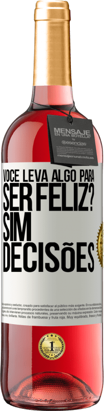 Envio grátis | Vinho rosé Edição ROSÉ você leva algo para ser feliz? Sim, decisões Etiqueta Branca. Etiqueta personalizável Vinho jovem Colheita 2023 Tempranillo