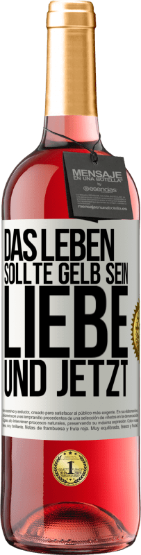 29,95 € | Roséwein ROSÉ Ausgabe Das Leben sollte gelb sein. Liebe und jetzt Weißes Etikett. Anpassbares Etikett Junger Wein Ernte 2024 Tempranillo