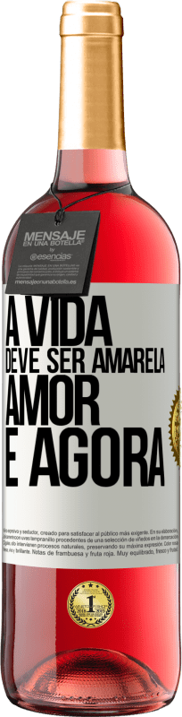 29,95 € Envio grátis | Vinho rosé Edição ROSÉ A vida deve ser amarela. Amor e agora Etiqueta Branca. Etiqueta personalizável Vinho jovem Colheita 2023 Tempranillo