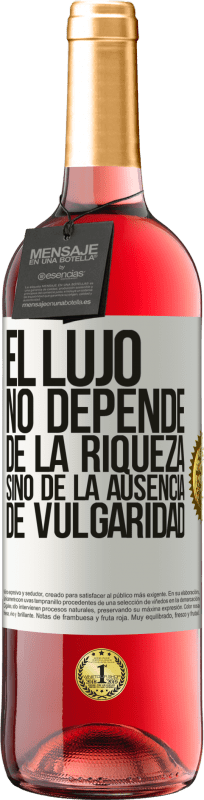 Envío gratis | Vino Rosado Edición ROSÉ El lujo no depende de la riqueza, sino de la ausencia de vulgaridad Etiqueta Blanca. Etiqueta personalizable Vino joven Cosecha 2023 Tempranillo