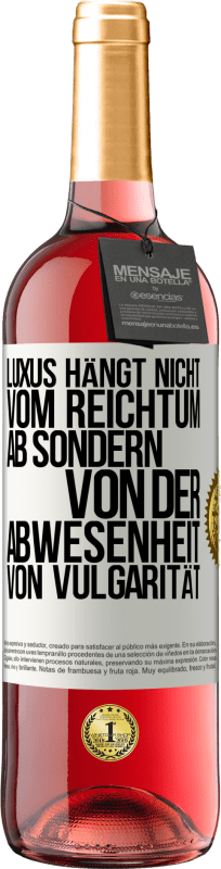 Kostenloser Versand | Roséwein ROSÉ Ausgabe Luxus hängt nicht vom Reichtum ab, sondern von der Abwesenheit von Vulgarität Weißes Etikett. Anpassbares Etikett Junger Wein Ernte 2023 Tempranillo