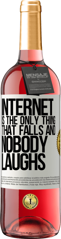 29,95 € Free Shipping | Rosé Wine ROSÉ Edition Internet is the only thing that falls and nobody laughs White Label. Customizable label Young wine Harvest 2025 Tempranillo