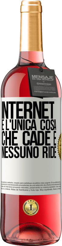 29,95 € | Vino rosato Edizione ROSÉ Internet è l'unica cosa che cade e nessuno ride Etichetta Bianca. Etichetta personalizzabile Vino giovane Raccogliere 2023 Tempranillo