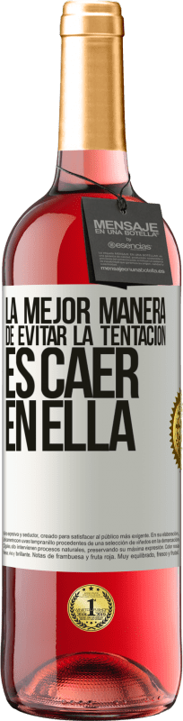 29,95 € | Vino Rosado Edición ROSÉ La mejor manera de evitar la tentación es caer en ella Etiqueta Blanca. Etiqueta personalizable Vino joven Cosecha 2025 Tempranillo