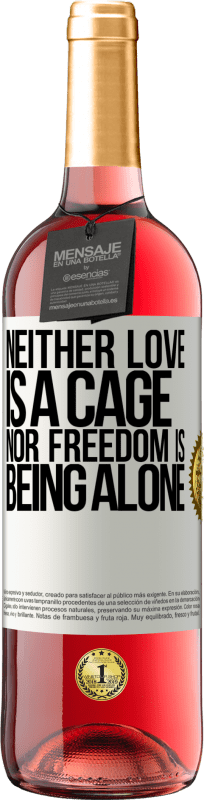 «Neither love is a cage, nor freedom is being alone» ROSÉ Edition