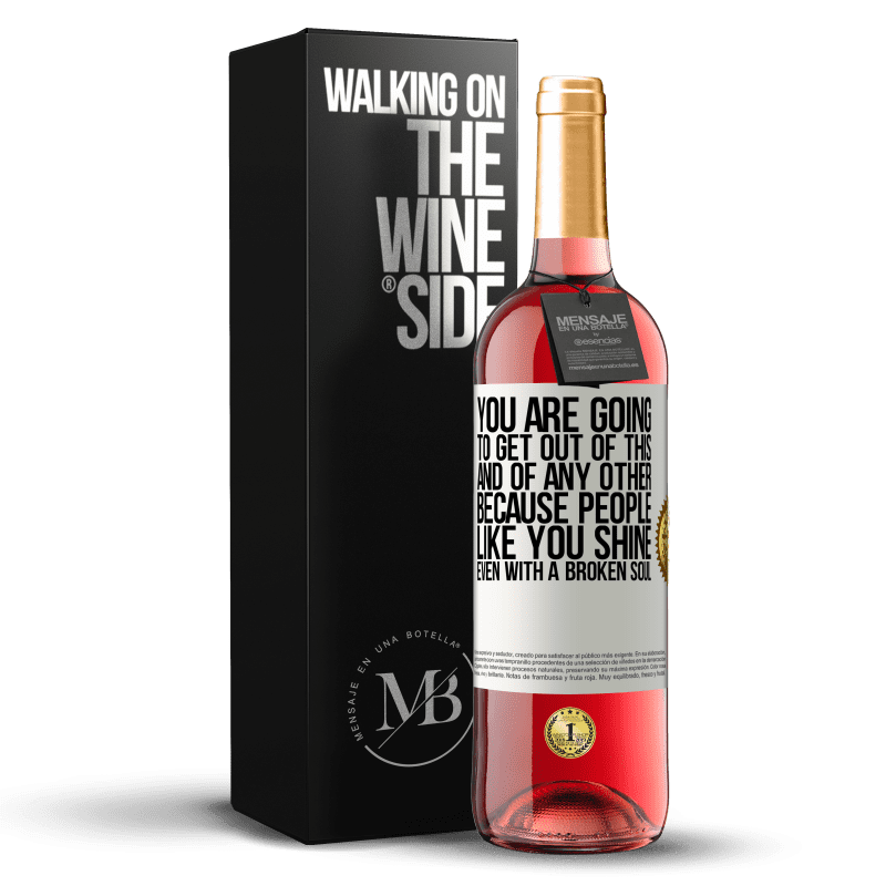 29,95 € Free Shipping | Rosé Wine ROSÉ Edition You are going to get out of this, and of any other, because people like you shine even with a broken soul White Label. Customizable label Young wine Harvest 2022 Tempranillo