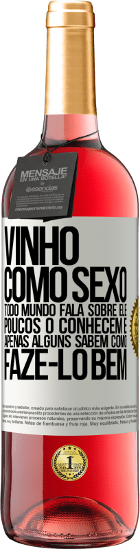 29,95 € | Vinho rosé Edição ROSÉ Vinho, como sexo, todo mundo fala sobre ele, poucos o conhecem e apenas alguns sabem como fazê-lo bem Etiqueta Branca. Etiqueta personalizável Vinho jovem Colheita 2024 Tempranillo