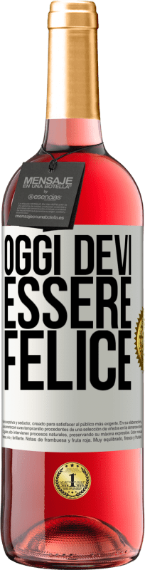 29,95 € | Vino rosato Edizione ROSÉ Oggi devi essere felice Etichetta Bianca. Etichetta personalizzabile Vino giovane Raccogliere 2025 Tempranillo