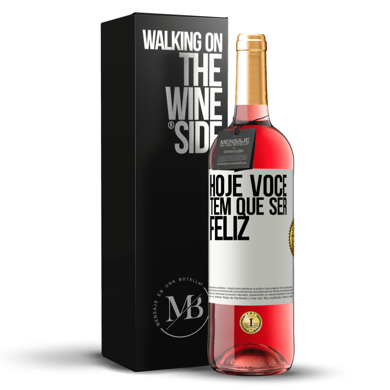 29,95 € Envio grátis | Vinho rosé Edição ROSÉ Hoje você tem que ser feliz Etiqueta Branca. Etiqueta personalizável Vinho jovem Colheita 2024 Tempranillo