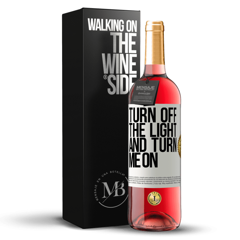 29,95 € Free Shipping | Rosé Wine ROSÉ Edition Turn off the light and turn me on White Label. Customizable label Young wine Harvest 2021 Tempranillo