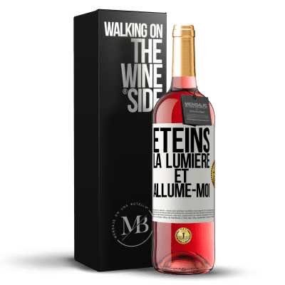 «Éteins la lumière et allume-moi» Édition ROSÉ