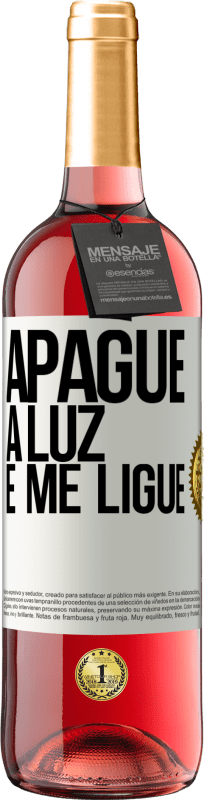 29,95 € | Vinho rosé Edição ROSÉ Apague a luz e me ligue Etiqueta Branca. Etiqueta personalizável Vinho jovem Colheita 2025 Tempranillo