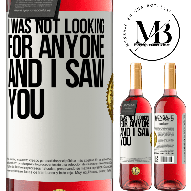 29,95 € Free Shipping | Rosé Wine ROSÉ Edition I was not looking for anyone and I saw you White Label. Customizable label Young wine Harvest 2021 Tempranillo
