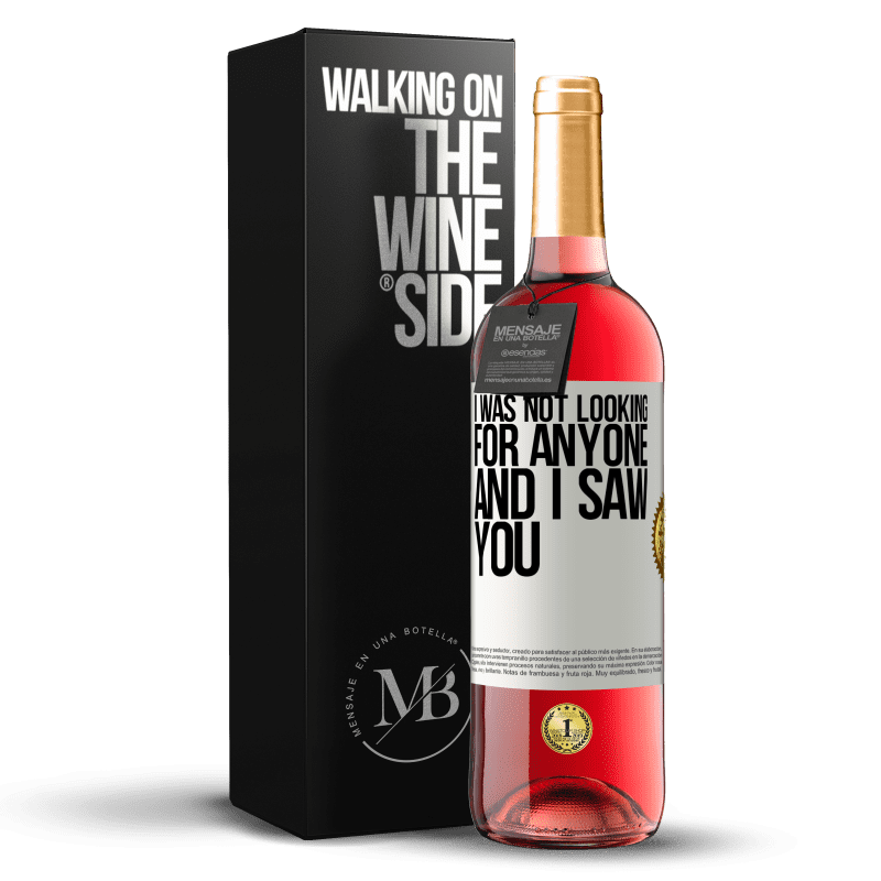 24,95 € Free Shipping | Rosé Wine ROSÉ Edition I was not looking for anyone and I saw you White Label. Customizable label Young wine Harvest 2021 Tempranillo