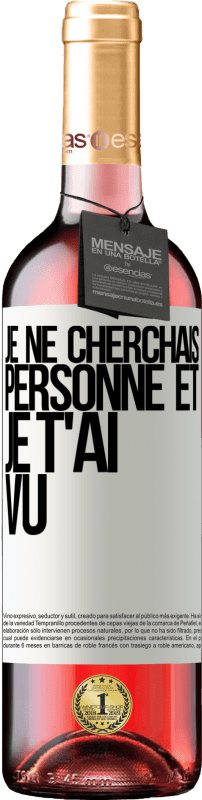29,95 € Envoi gratuit | Vin rosé Édition ROSÉ Je ne cherchais personne et je t'ai vu Étiquette Blanche. Étiquette personnalisable Vin jeune Récolte 2025 Tempranillo