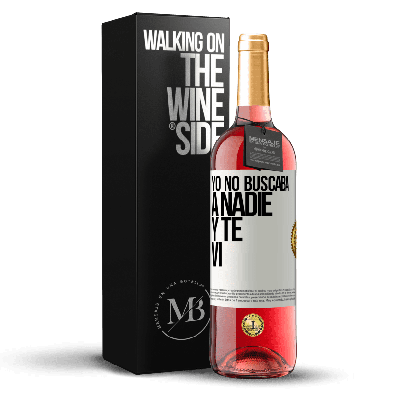 29,95 € Envoi gratuit | Vin rosé Édition ROSÉ Je ne cherchais personne et je t'ai vu Étiquette Blanche. Étiquette personnalisable Vin jeune Récolte 2022 Tempranillo