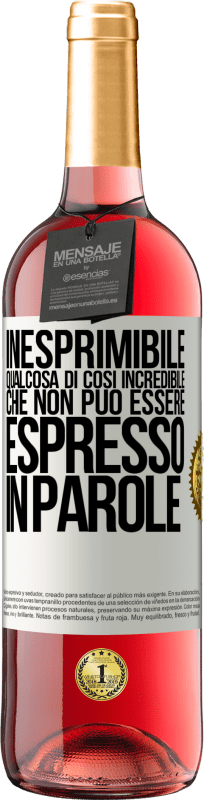 29,95 € Spedizione Gratuita | Vino rosato Edizione ROSÉ Inesprimibile. Qualcosa di così incredibile che non può essere espresso in parole Etichetta Bianca. Etichetta personalizzabile Vino giovane Raccogliere 2025 Tempranillo
