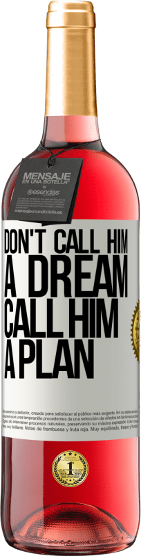 «Не называй его мечтой, называй его планом» Издание ROSÉ